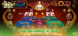 Cách chơi baccarat dễ thắng