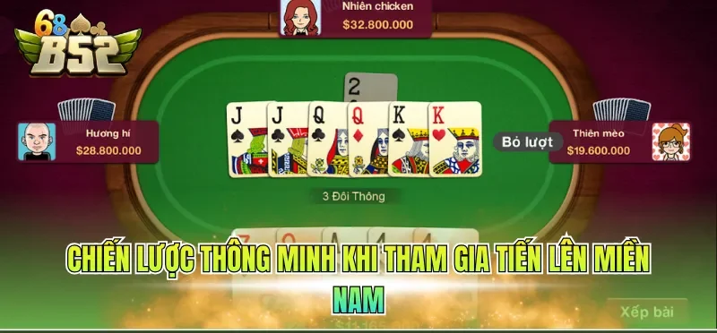 Chiến lược thông minh khi tham gia tiến lên miền Nam