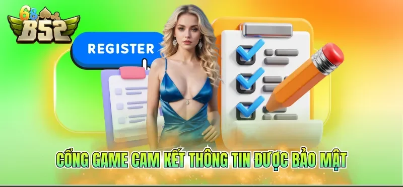 Cổng game cam kết thông tin được bảo mật