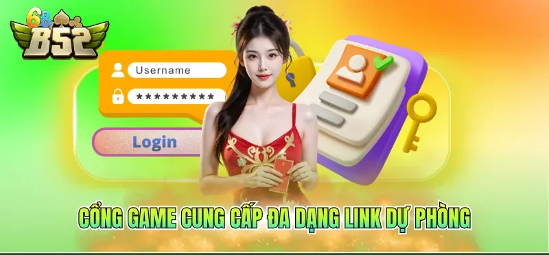Cổng game cung cấp đa dạng link dự phòng