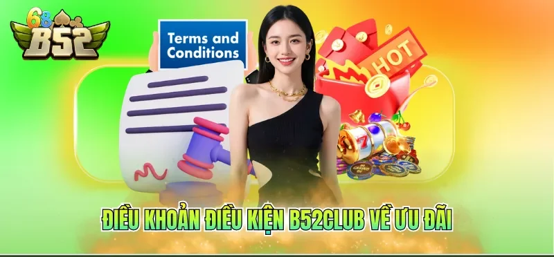 Điều khoản điều kiện B52CLUB về ưu đãi