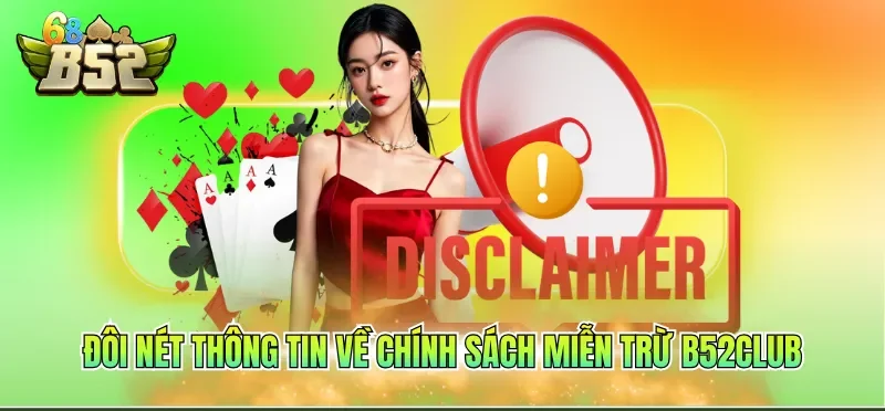 Đôi nét thông tin về chính sách miễn trừ B52CLUB