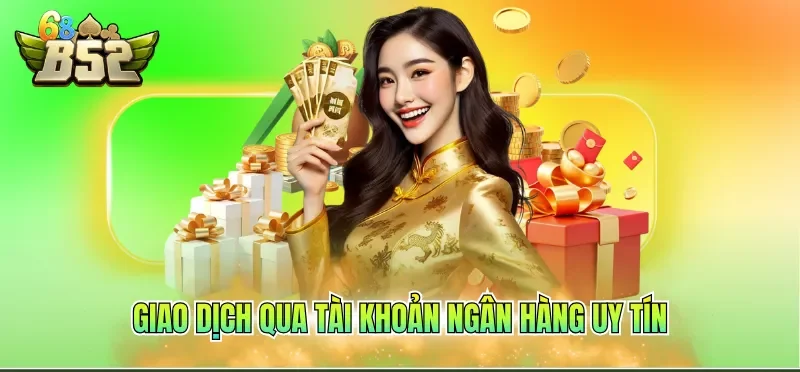 Giao dịch qua tài khoản ngân hàng uy tín