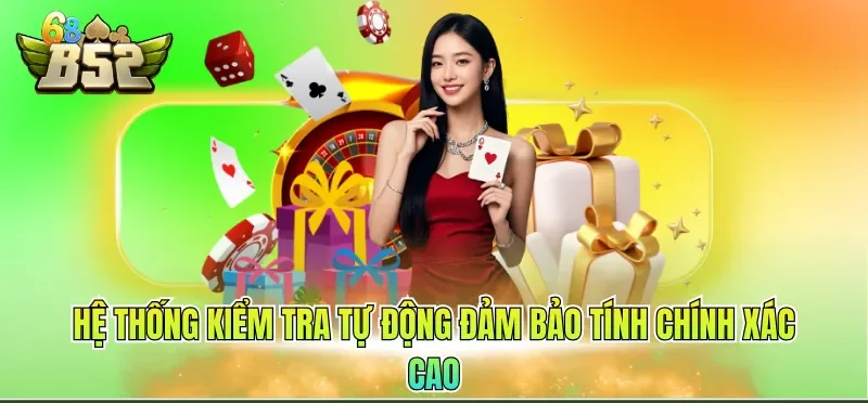 Hệ thống kiểm tra tự động đảm bảo tính chính xác cao
