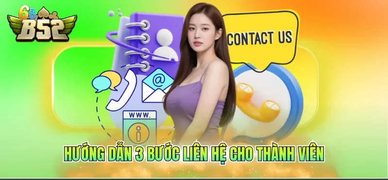 Hướng dẫn 3 bước liên hệ cho thành viên