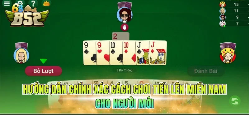 Hướng dẫn chính xác cách chơi tiến lên miền Nam cho người mới