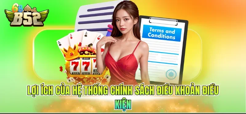 Lợi ích của hệ thống chính sách điều khoản điều kiện