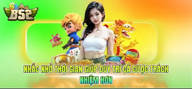 Nhắc nhở thời gian giúp duy trì cá cược trách nhiệm hơn 