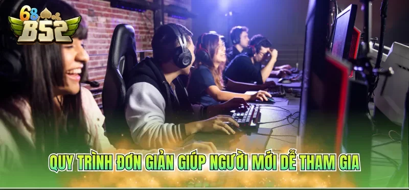 Quy trình đơn giản giúp người mới dễ tham gia
