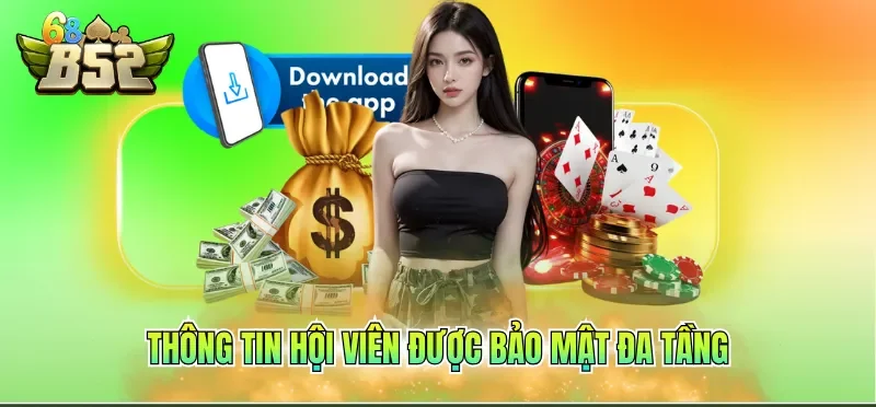 Thông tin hội viên được bảo mật đa tầng