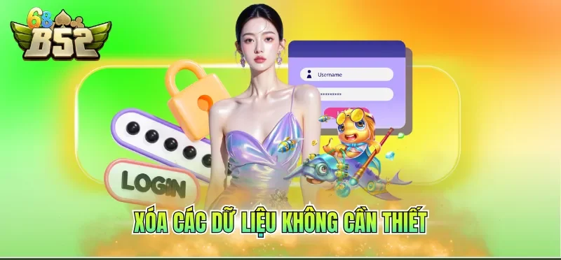 Xóa các dữ liệu không cần thiết