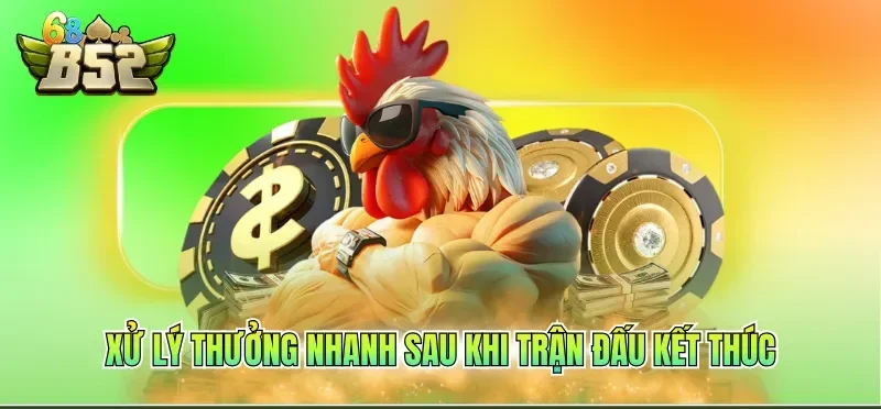Xử lý thưởng nhanh sau khi trận đấu kết thúc
