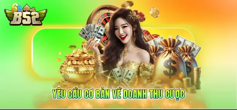 Yêu cầu cơ bản về doanh thu cược